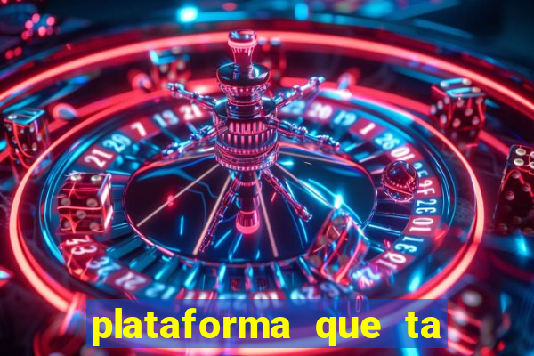 plataforma que ta pagando bem fortune tiger